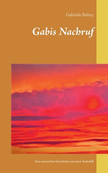 Gabis Nachruf : Eine mysterioese Geschichte um einen Todesfall