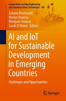 AI and IoT for Sustainable Development in Emerging Countries : Challenges and Opportunities : 105 by Zakaria Boulouard - Paperback