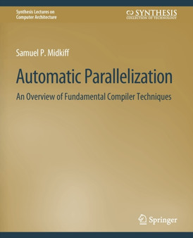 Automatic Parallelization : An Overview of Fundamental Compiler Techniques by Samuel Midkiff - Paperback
