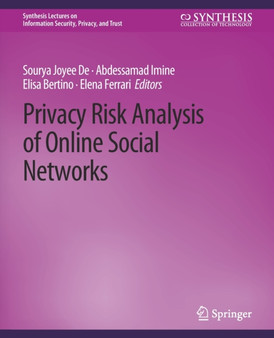 Privacy Risk Analysis of Online Social Networks by Sourya Joyee De - Paperback