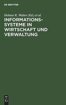 Informationssysteme in Wirtschaft und Verwaltung by Helmut R Walter - Hardback
