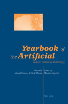 Yearbook of the Artificial. Vol. 5 : Natural Chance, Artificial Chance : 5 by Massimo Negrotti - Paperback