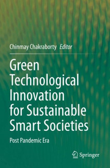 Green Technological Innovation for Sustainable Smart Societies : Post Pandemic Era by Chinmay Chakraborty - Paperback