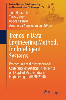 Trends in Data Engineering Methods for Intelligent Systems : Proceedings of the International Conference on Artificial Intelligence and Applied Mathematics in Engineering (ICAIAME 2020) : 76 by Jude Hemanth - Paperback