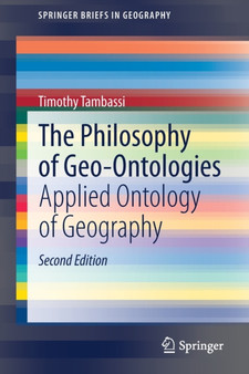 The Philosophy of Geo-Ontologies : Applied Ontology of Geography by Timothy Tambassi - Paperback