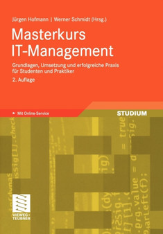 Masterkurs IT-Management : Grundlagen, Umsetzung und erfolgreiche Praxis fur Studenten und Praktiker by Wolfgang Renninger - Paperback