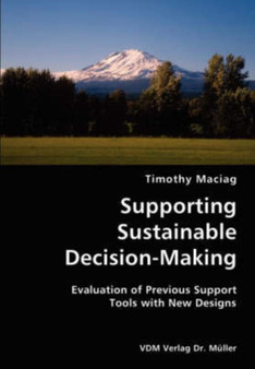 Supporting Sustainable Decision-Making- Evaluation of Previous Support Tools with New Designs by Timothy Maciag - Paperback
