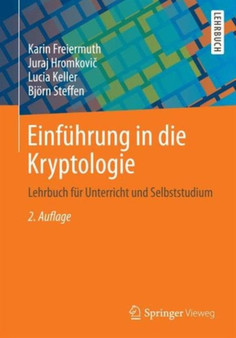 Einfuhrung in die Kryptologie : Lehrbuch fur Unterricht und Selbststudium by Karin Freiermuth - Paperback