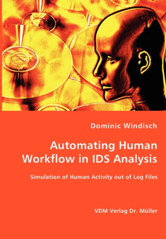 Automating Human Workflow in IDS Analysis by Dominic Windisch - Paperback