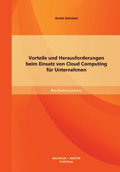 Vorteile Und Herausforderungen Beim Einsatz Von Cloud Computing Fur Unternehmen by Armin Schnurer - Paperback