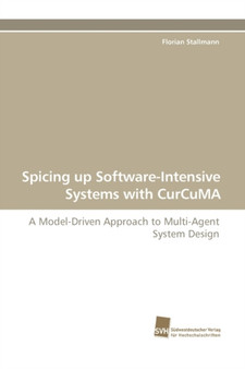 Spicing Up Software-Intensive Systems with Curcuma by Florian Stallmann - Paperback