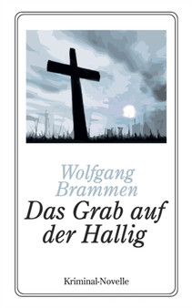Das Grab auf der Hallig : Kriminal-Novelle