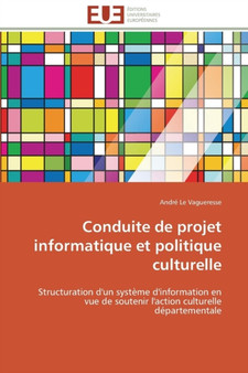 Conduite de Projet Informatique Et Politique Culturelle by Le Vagueresse-A - Paperback