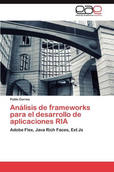 Analisis de frameworks para el desarrollo de aplicaciones RIA by Correa Pablo - Paperback