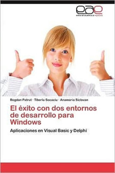 El Exito Con DOS Entornos de Desarrollo Para Windows by Bogdan Patrut - Paperback