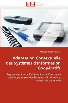 Adaptation Contextuelle Des Syst mes d'Information Coop ratifs by Pinheiro-M - Paperback