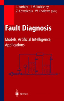 Fault Diagnosis : Models, Artificial Intelligence, Applications by Jozef Korbicz - Hardback