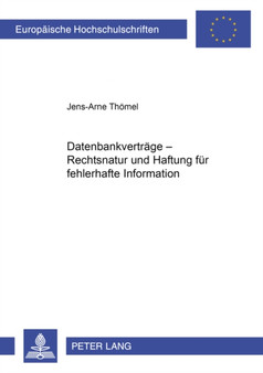 Datenbankvertraege - Rechtsnatur Und Haftung Fuer Fehlerhafte Information : 3482 by Jens-Arne Thomel - Paperback