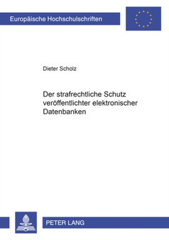 Der strafrechtliche Schutz veroeffentlichter elektronischer Datenbanken by Scholz Dieter Scholz - Paperback