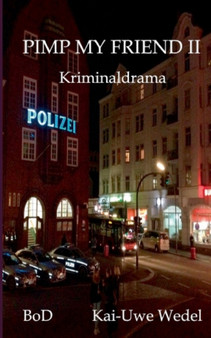 Pimp My Friend II : Kriminaldrama
