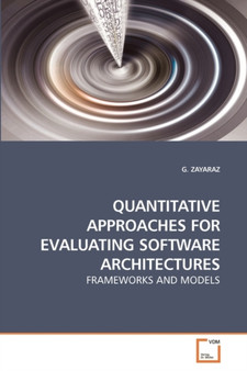 Quantitative Approaches for Evaluating Software Architectures by G Zayaraz - Paperback