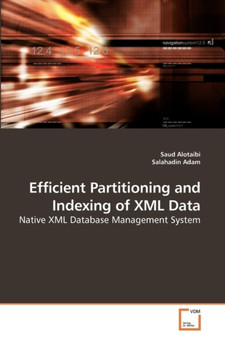 Efficient Partitioning and Indexing of XML Data by Saud Alotaibi - Paperback