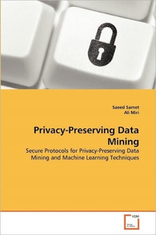 Privacy-Preserving Data Mining by Saeed Samet - Paperback