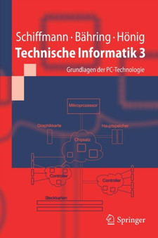Technische Informatik 3 : Grundlagen der PC-Technologie by Wolfram Schiffmann - Paperback