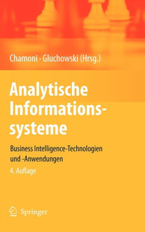 Analytische Informationssysteme : Business Intelligence-Technologien und -Anwendungen by Peter Chamoni - Hardback