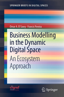 Business Modelling in the Dynamic Digital Space : An Ecosystem Approach by Omar A El Sawy - Paperback