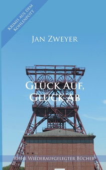 Gluck Auf, Gluck Ab