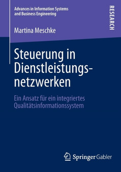 Steuerung in Dienstleistungsnetzwerken : Ein Ansatz fur ein integriertes Qualitatsinformationssystem by Martina Meschke - Paperback