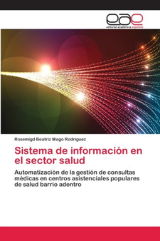 Sistema de informacion en el sector salud by Rosemigd Beatriz Mago Rodriguez - Paperback