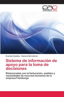 Sistema de informacion de apoyo para la toma de decisiones by Evaristo Gamboa - Paperback Sistema de informacion de apoyo para la toma de decisiones by Evaristo Gamboa - Paperback