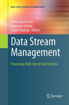 Data Stream Management : Processing High-Speed Data Streams by Minos Garofalakis - Paperback
