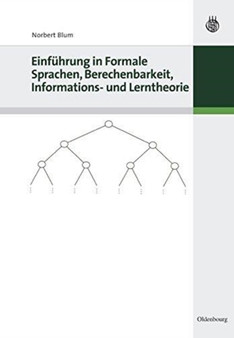 Einfuhrung in Formale Sprachen, Berechenbarkeit, Informations- Und Lerntheorie by Norbert Blum - Paperback