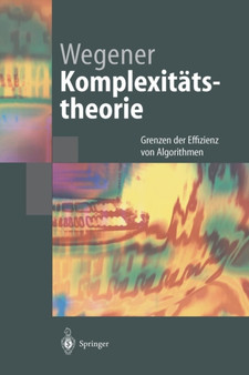 Komplexitatstheorie : Grenzen der Effizienz von Algorithmen by Ingo Wegener - Paperback