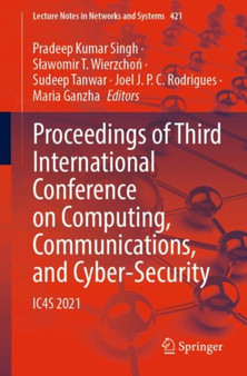Proceedings of Third International Conference on Computing, Communications, and Cyber-Security : IC4S 2021 : 421 by Pradeep Kumar Singh - Paperback