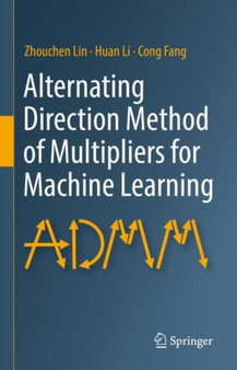 Alternating Direction Method of Multipliers for Machine Learning by Zhouchen Lin - Hardback