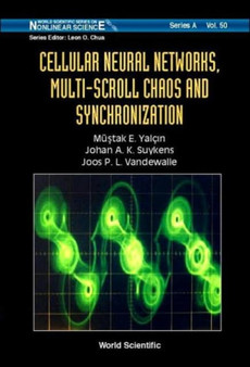 Cellular Neural Networks, Multi-scroll Chaos And Synchronization : 50 by Johan A K Suykens - Hardback