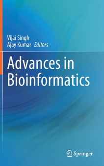 Advances in Bioinformatics by Vijai Singh - Hardback