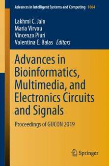Advances in Bioinformatics, Multimedia, and Electronics Circuits and Signals : Proceedings of GUCON 2019 : 1064 by Lakhmi C. Jain - Paperback