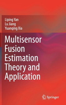 Multisensor Fusion Estimation Theory and Application by Liping Yan - Hardback