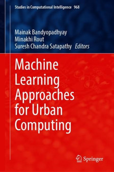 Machine Learning Approaches for Urban Computing : 968 by Mainak Bandyopadhyay - Hardback