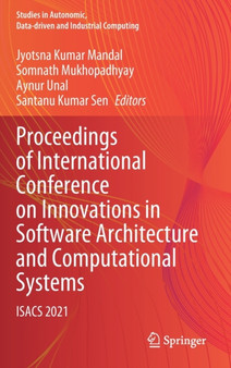 Proceedings of International Conference on Innovations in Software Architecture and Computational Systems : ISACS 2021 by Jyotsna Kumar Mandal - Hardback