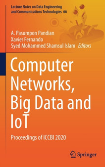 Computer Networks, Big Data and IoT : Proceedings of ICCBI 2020 : 66 by A.Pasumpon Pandian - Hardback
