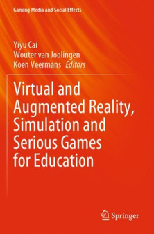 Virtual and Augmented Reality, Simulation and Serious Games for Education by Yiyu Cai - Paperback