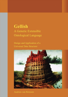 Gellish : A Generic Extensible Ontological Language by Andries van Renssen - Paperback
