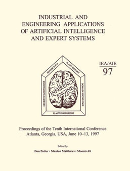 Industrial and Engineering Applications of Artificial Intelligence and Expert Systems : Proceedings of the Tenth International Conference by Manton Matthews - Paperback
