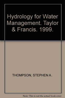 Hydrology for Water Management by Stephen A. Thompson - Hardback